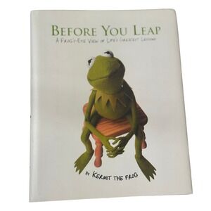 Before You Leap by Kermit the Frog Hardcover Book 2006 First Edition Dust Jacket